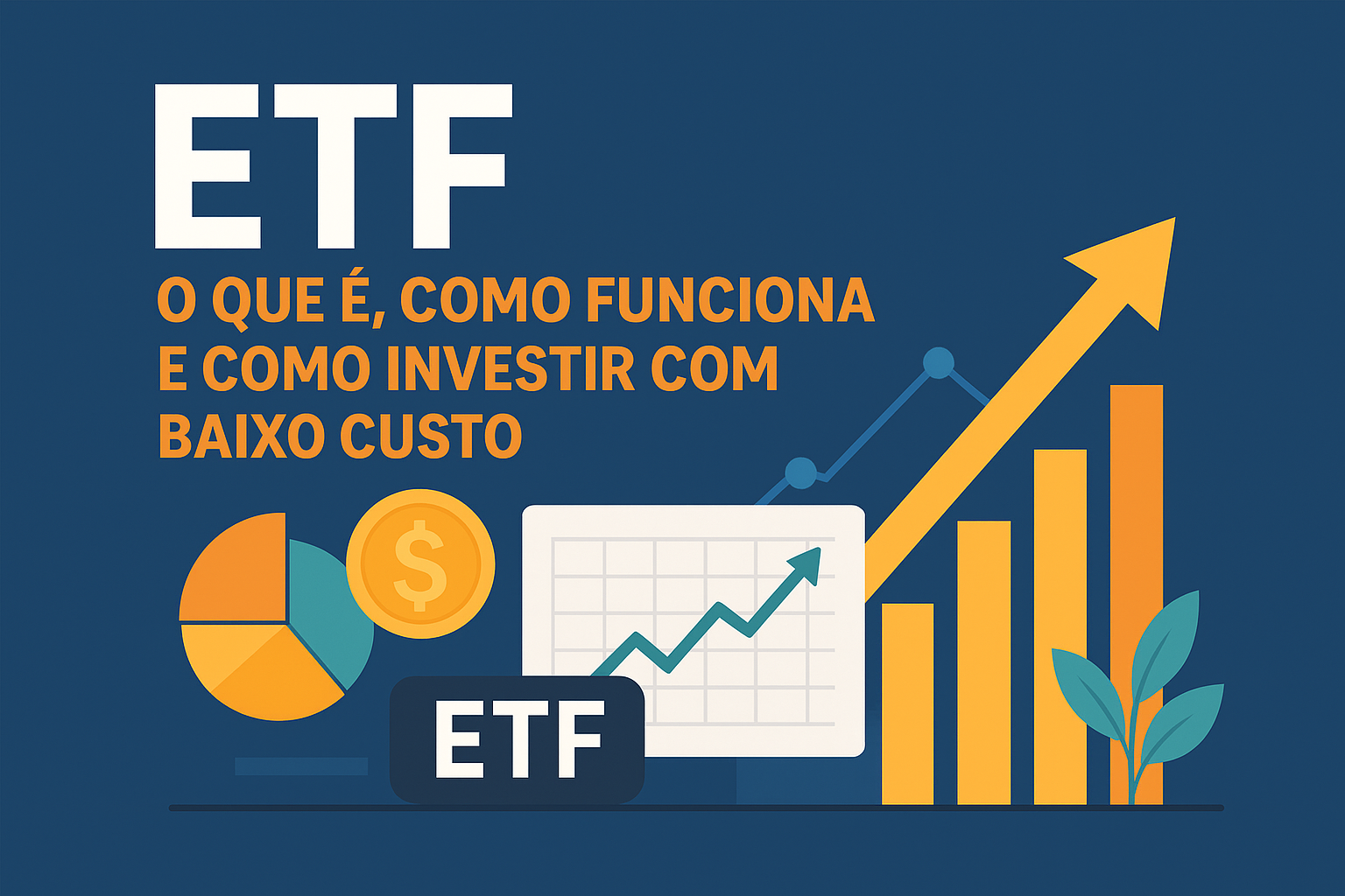 ETF: o que é, como funciona e como investir com baixo custo